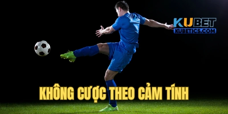 Tránh cược theo cảm tính nhất thời