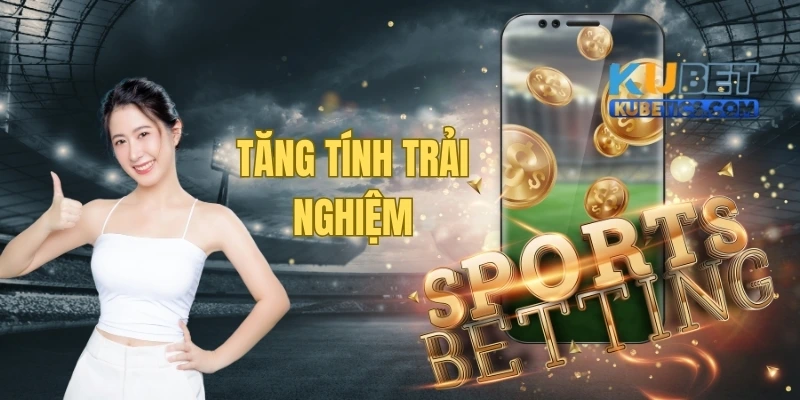 Tăng khả năng trải nghiệm đa dạng sản phẩm giải trí